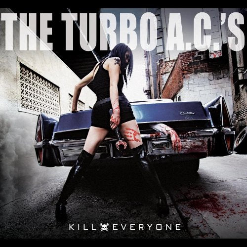 Turbo A.c.'s - Kill Everyone [CD]