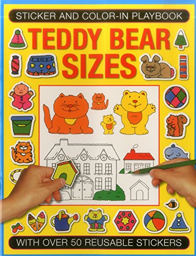Sticker and Color-in Playbook: Teddy Bear Sizes : With Over 50 Reusable Stickers