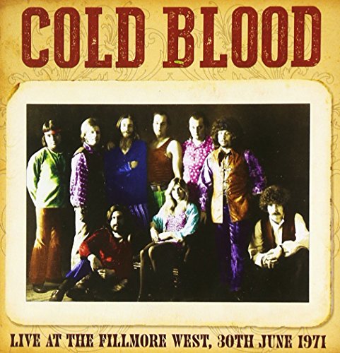 Cold Blood - Live at the Fillmore West 30th June 1971 [CD]