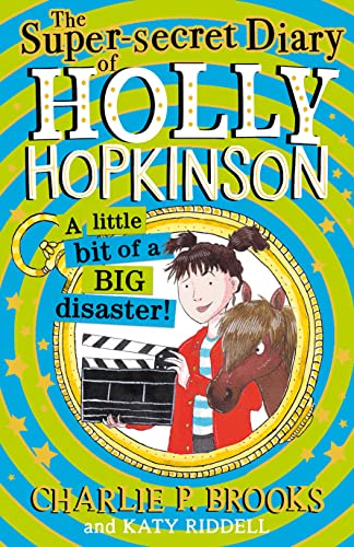 The Super-Secret Diary of Holly Hopkinson: A Little Bit of a Big Disaster: Book 2