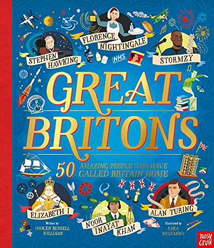 Great Britons: 50 Amazing People Who Have Called Britain Home: (Inspiring Lives)