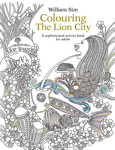 Colouring the Lion City: A sophisticated activity book for adults