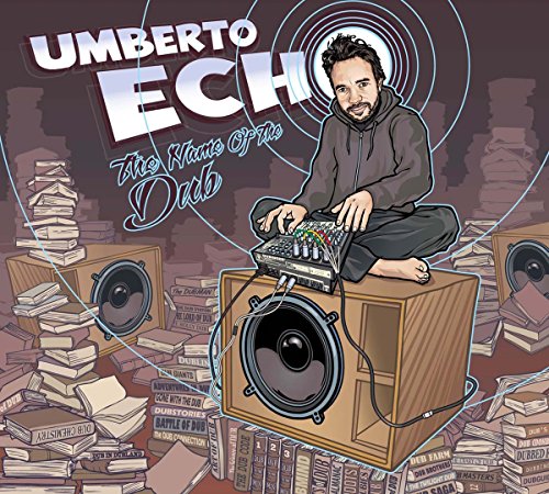 Umberto Echo - The Name Of The Dub [CD]