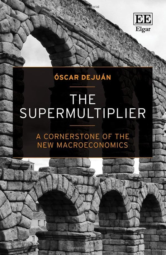 The Supermultiplier : A Cornerstone of the New Macroeconomics