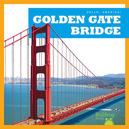 Golden Gate Bridge (Hello, America!)