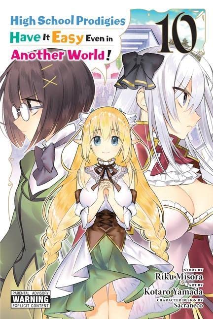High School Prodigies Have It Easy Even in Another World!, Vol. 10 (manga) (High School Prodigies Have It Easy Even in Another World! (M)