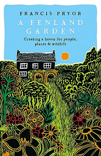 A Fenland Garden: Creating a haven for people, plants & wildlife