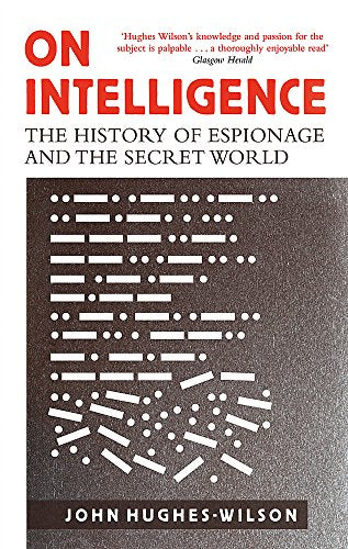On Intelligence: The History of Espionage and the Secret World