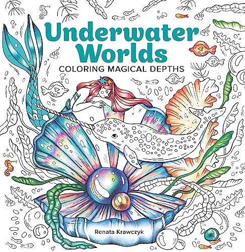 Underwater Worlds : Coloring Magical Depths