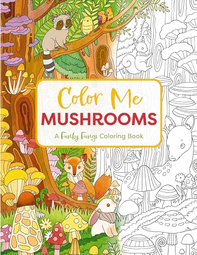 Color Me Mushrooms : A Funky Fungi Coloring Book