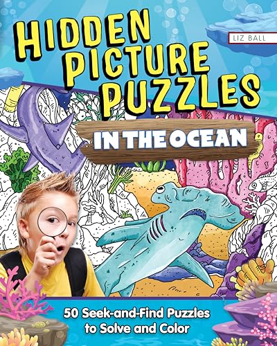 Hidden Picture Puzzles in the Ocean : 50 Seek-and-Find Puzzles to Solve and Color