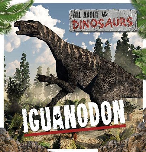 Iguanodon (All About Dinosaurs)