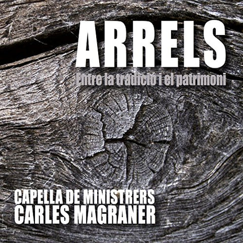 Capella De Ministrers / Charl - Arrels: Entre La Tradician Y El Patrimonio [CD]