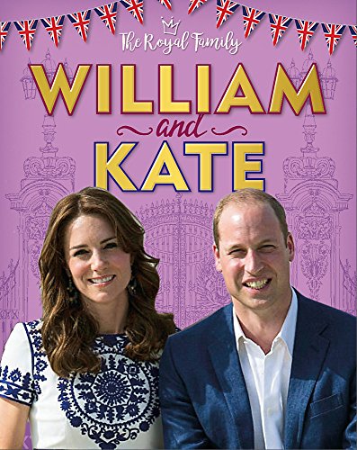 William and Kate: The Duke and Duchess of Cambridge (The Royal Family)