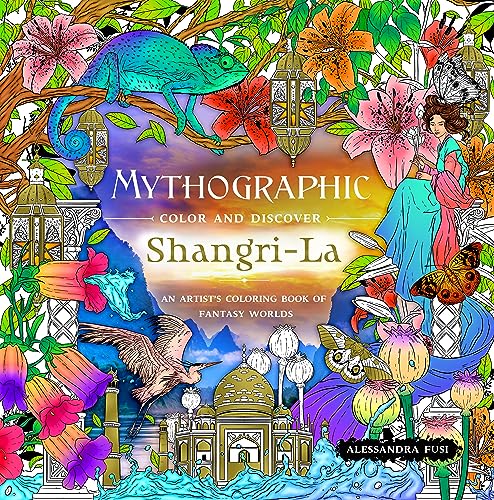Mythographic Color and Discover: Shangri-La : An Artist’s Coloring Book of Fantasy Worlds