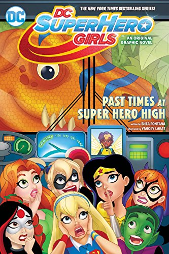 DC Super Hero Girls: Past Times at Super Hero High (DC Super Hero Girls Graphic Novels)