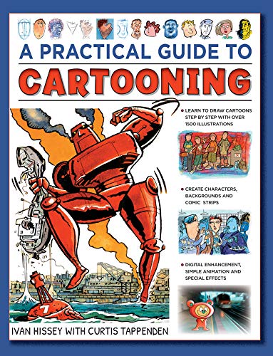 Cartooning, A Practical Guide to: Learn to Draw Cartoons with 1500 Illustrations
