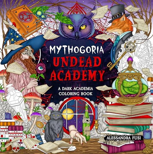 Mythogoria: Undead Academy : A Dark Academia Coloring Book