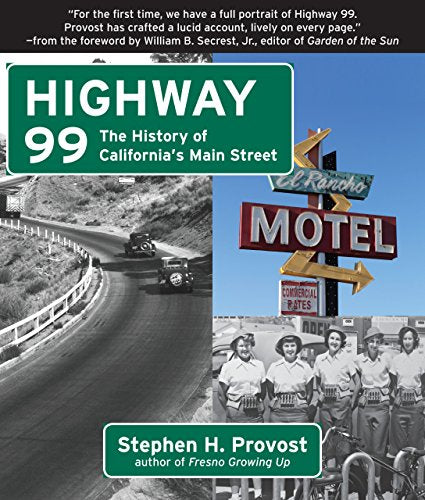 Highway 99 : The History of California's Main Street