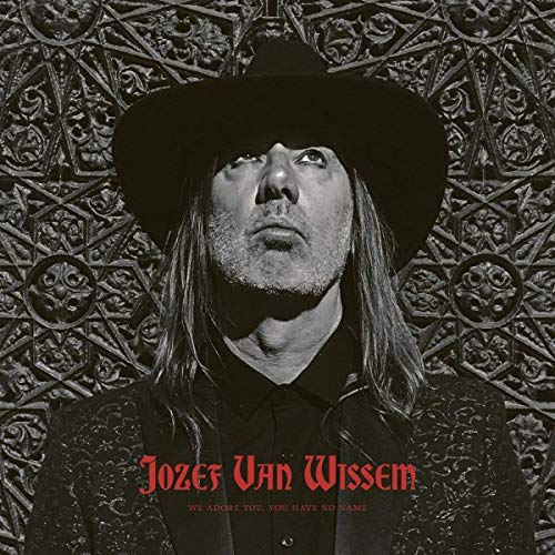 Van Wissem Jozef - We Adore You. You Have No Name [VINYL]