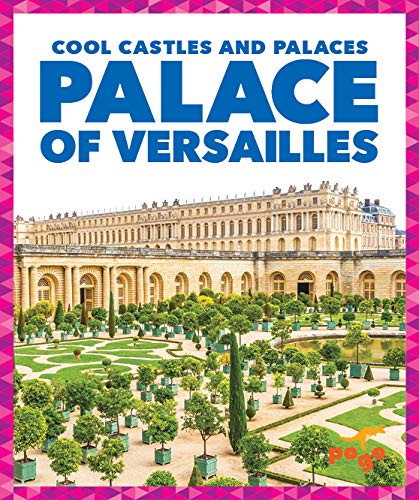 Palace of Versailles (Cool Castles and Palaces)