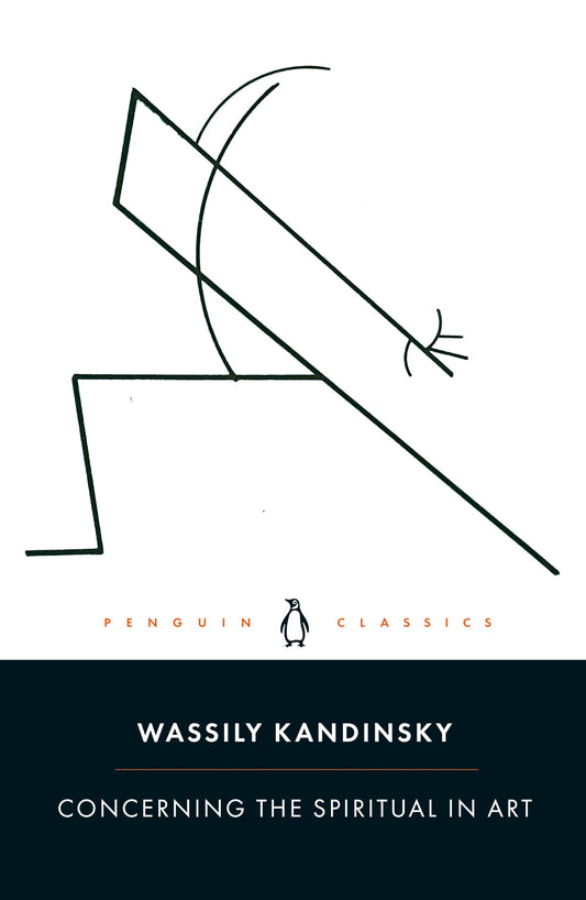 Concerning the Spiritual in Art: Wassily Kandinsky (PENGUIN CLASSICS)