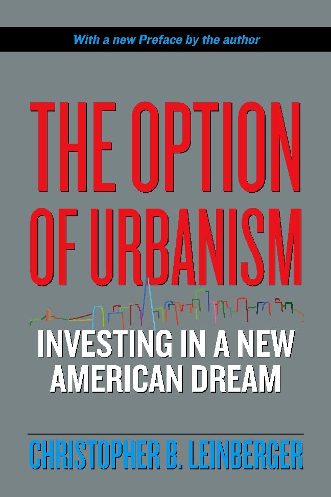 The Option of Urbanism : Investing in a New American Dream