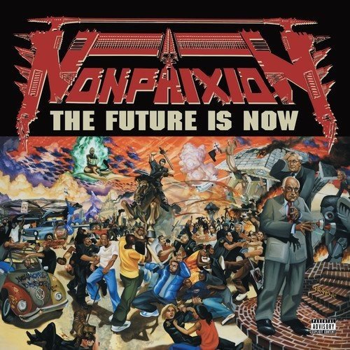 Album cover for Non Phixion’s “The Future Is Now” with chaotic artwork.