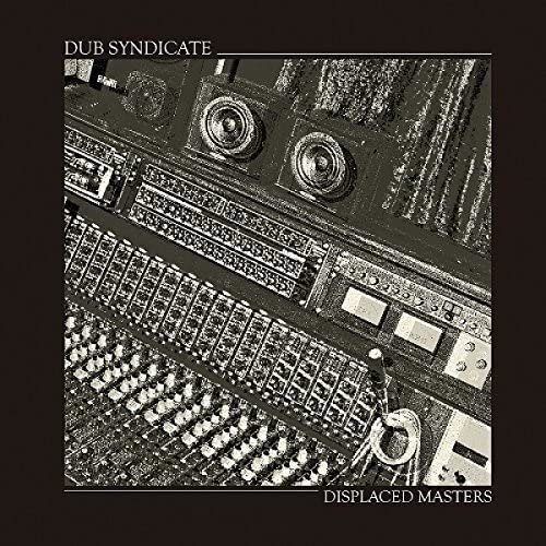 Dub Syndicate "Displaced Masters" vinyl album cover, mixing console detail.