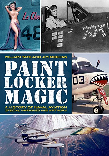 Paint Locker Magic : A History of Naval Aviation Special Markings and Artwork