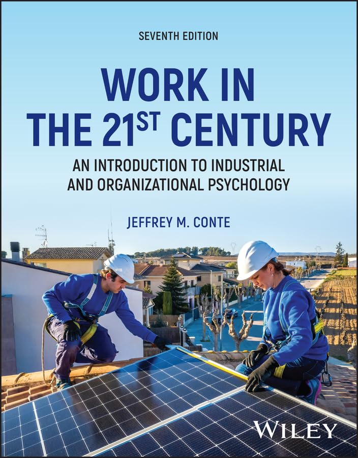 Work in the 21st Century, with eBook Access Code : An Introduction to Industrial and Organizational Psychology