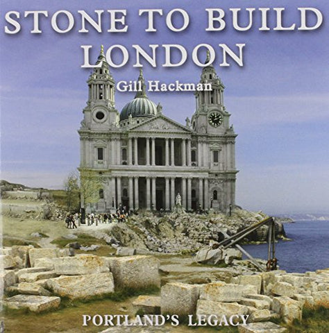 Stone to Build London: Portland's Legacy