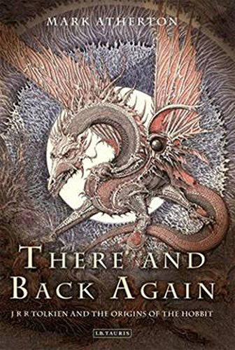 There and Back Again : J R R Tolkien and the Origins of The Hobbit