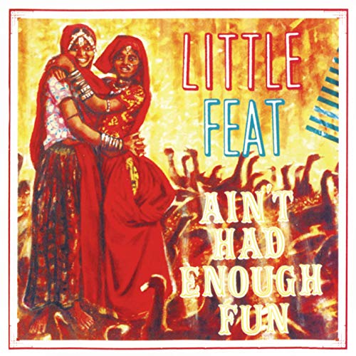 Little Feat - Ain't Had Enough Fun [CD]
