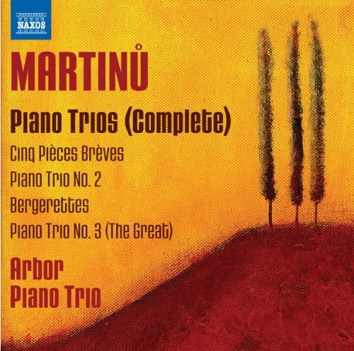 Arbor Piano Trio - Martinu: Complete Piano Trios (Arbor Piano Trio) (Naxos: 8572251) [CD]