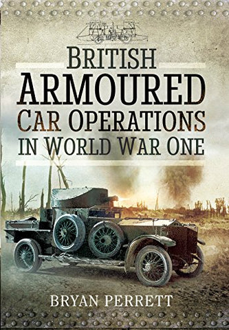 British Armoured Car Operations in World War I