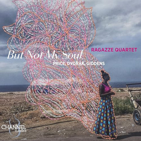 Ragazze Quartet - But Not My Soul: Price / Dvorak & Giddens [CD]