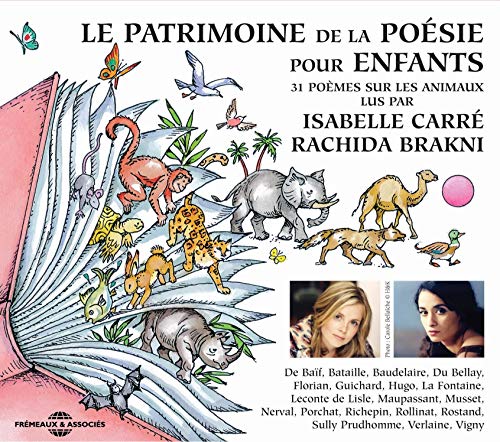 Le Patrimoine De La Poesie Pour Enfants - Les Animaux - Par Isabelle Carre & Rachida Brakni [CD]