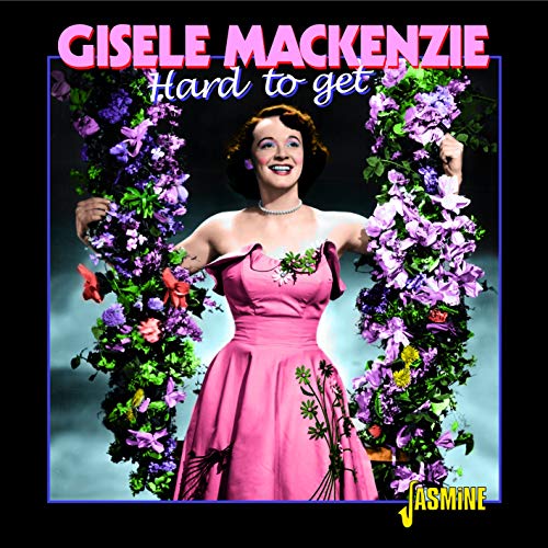 Gisele MacKenzie - Hard To Get [CD]
