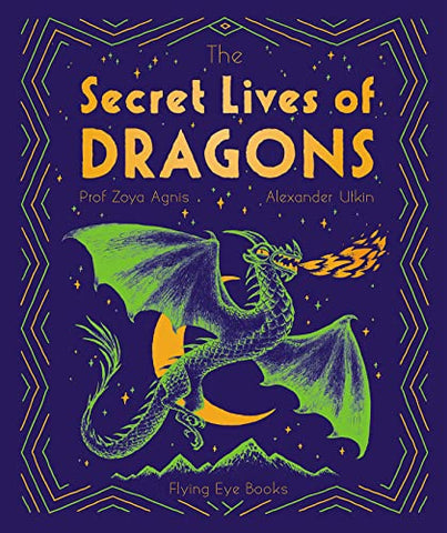 The Secret Lives of Dragons (The Secret Lives of..., 3)