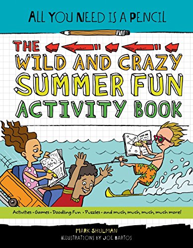 All You Need Is a Pencil: The Wild and Crazy Summer Fun Activity Book: 5