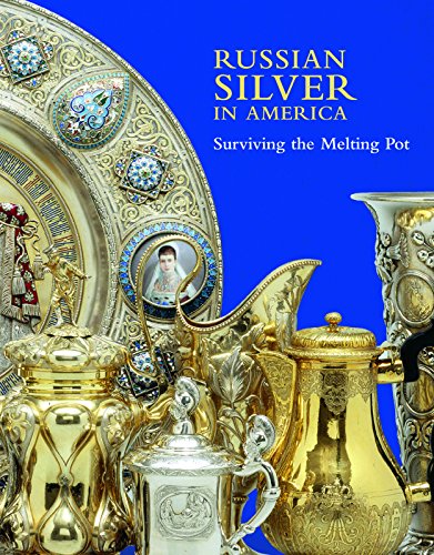 Russian Silver in America : Surviving the Melting Pot