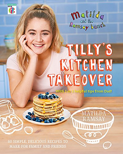 Matilda and The Ramsay Bunch: Tilly’s Kitchen Takeover