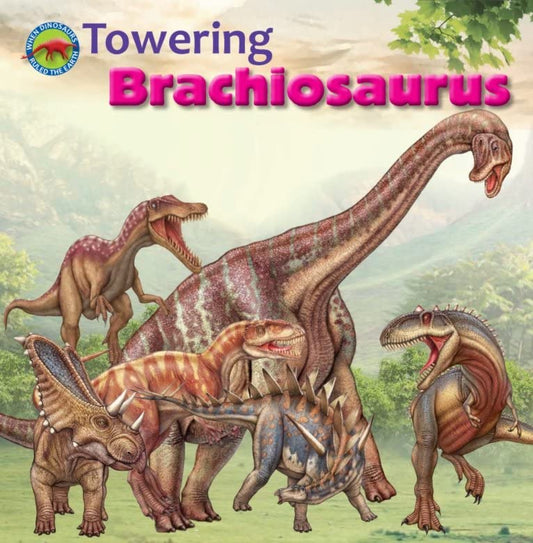Towering Brachiosaurus (When Dinosaurs Ruled the Earth)