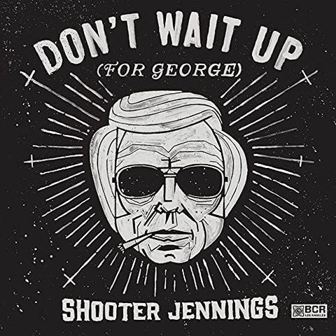 Shooter Jennings - Don't Wait Up (For George) [CD]