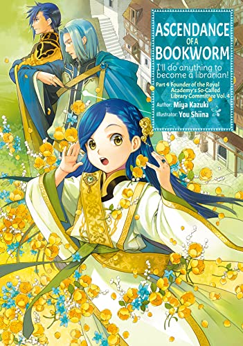 Ascendance of a Bookworm: Part 4 Volume 4: 16 (Ascendance of a Bookworm (light novel), 16)