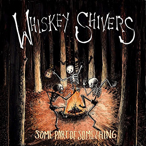 Whiskey Shivers - Some Part Of Something [CD]