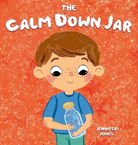 The Calm Down Jar : A Social Emotional, Rhyming, Early Reader Kid's Book to Help Calm Anger and Anxiety : 1