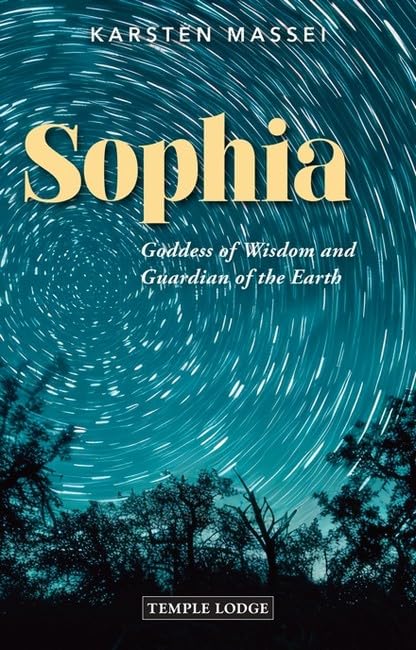 Sophia : Goddess of Wisdom and Guardian of the Earth