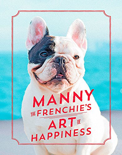 Manny the Frenchie's Art of Happiness